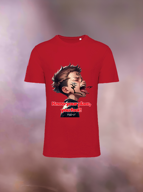 "KNOW YOUR PLACE YOU FOOL" Organic T-Shirt